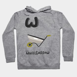 W is Wheelbarrow Hoodie